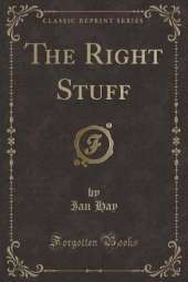 The Right Stuff (Classic Reprint)