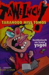 Tawelwch! Taranodd Miss Tomos