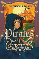 Pirates and Courtiers: The Second Book in the Award-Winning Road to Freedom Trilogy