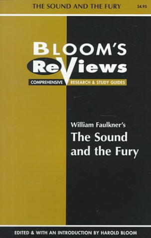 Bloom's Reviews: Sound and the Fury, the