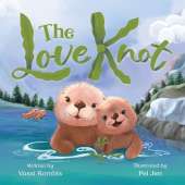 The Love Knot: An Empowering Children's Book to Work Through Thoughts And Feelings