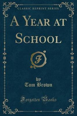 A Year at School (Classic Reprint)