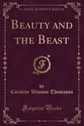 Beauty and the Beast (Classic Reprint)