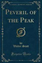Peveril of the Peak (Classic Reprint)