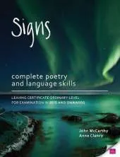 Signs: Complete Poetry and Language Skills Leaving Certificate Ordinary Level For examination in 2015 and onwards