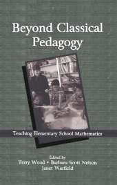 Beyond Classical Pedagogy: Teaching Elementary School Mathematics