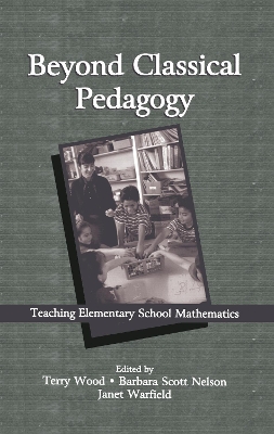 Beyond Classical Pedagogy: Teaching Elementary School Mathematics