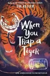 When You Trap a Tiger: Winner of the 2021 Newbery Medal