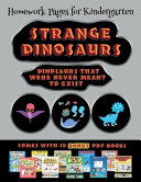Homework Pages for Kindergarten (Strange Dinosaurs - Cut and Paste): This book comes with a collection of downloadable PDF books that will help your child make an excellent start to his/her education. Books are designed to improve hand-eye coordination,