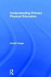 Understanding Primary Physical Education