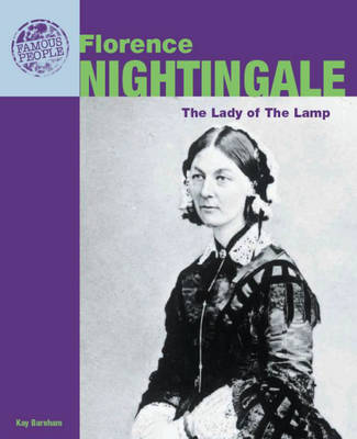 Famous People: Florence Nightingale Lady of the Lamp