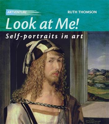 Look at Me!: Self-portraits in Art