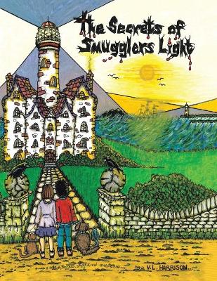 The Secrets of Smugglers Light: A Tale of Secrets, Spirits, and Suspense