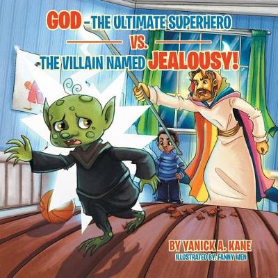 God-The Ultimate Superhero vs. the Villain Named Jealousy!