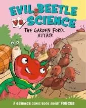 Evil Beetle Versus Science: The Garden Force Attack: A Science Comic Book About Forces