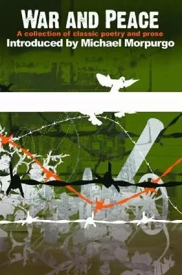 War and Peace: A Collection of Classic Poetry and Prose