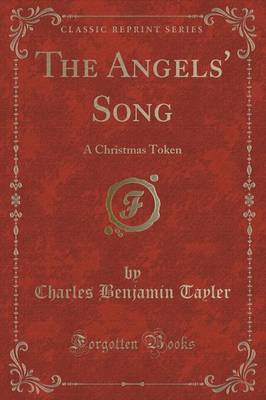 The Angels' Song: A Christmas Token (Classic Reprint)