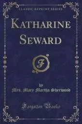 Katharine Seward (Classic Reprint)