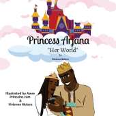 Princess Arjana Her World: Illustrated by Azure Princeinc.com & Vivienne Mulero