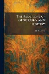 The Relations of Geography and History