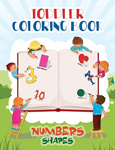 Toddler Coloring Book Numbers and Shapes: Fun Children's Activity Coloring Books for Toddlers and Kids Ages 2, 3, 4 and 5 for Kindergarten or Preschool