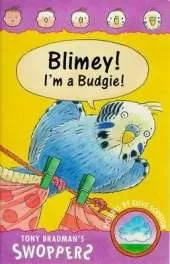 Blimey! I'm a Budgie!