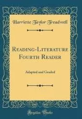 Reading-Literature Fourth Reader: Adapted and Graded (Classic Reprint)