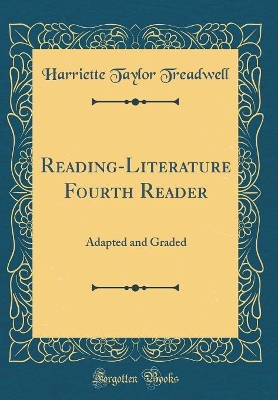 Reading-Literature Fourth Reader: Adapted and Graded (Classic Reprint)
