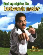 Meet My Neighbor, the Taekwondo Master