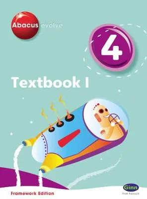 Abacus Evolve Year 4/P5: Textbook 1 Framework Edition