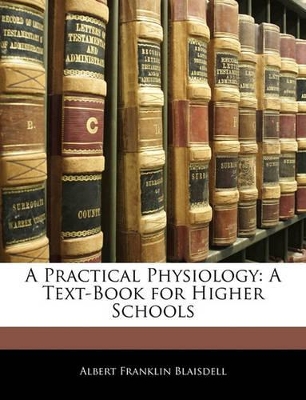 A Practical Physiology: A Text-Book for Higher Schools