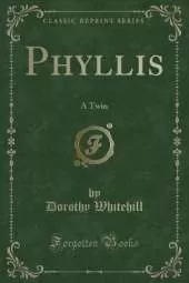 Phyllis: A Twin (Classic Reprint)