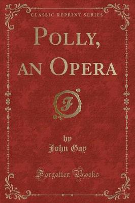 Polly, an Opera (Classic Reprint)