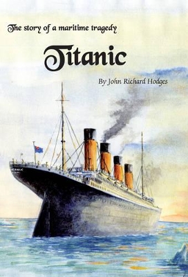 Titanic: The Story of a Maritime Tragedy