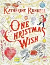 One Christmas Wish: From the bestselling author of the Impossible Creatures series!