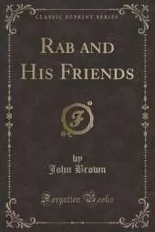 Rab and His Friends (Classic Reprint)