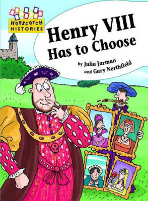 Hopscotch: Histories: Henry VIII Has to Choose