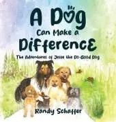 A Dog Can Make a Difference: The Adventures of Jesse the Do-Good Dog
