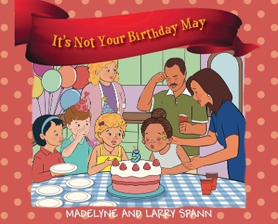 It's Not Your Birthday May