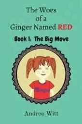 The Woes of a Ginger Named Red: Book 1 - The Big Move