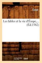 Les Fables Et La Vie D'Esope (Ed.1582)