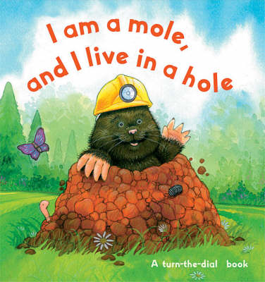 I am a Mole, and I Live in a Hole