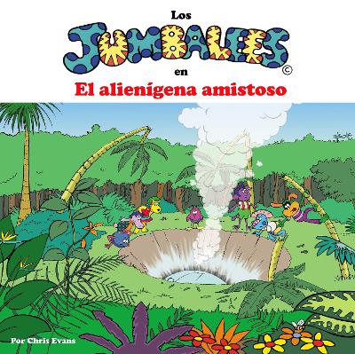 Los Jumbalees en El alienigena amistoso: Una historia sobre alienigenas, para ninos de 4 a 8 anos ilustrada con dibujos animados en colores