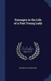 Passages in the Life of a Fast Young Lady