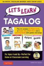 Let's Learn Tagalog Kit: 64 Basic Tagalog Words and Their Uses (Flash Cards, Audio CD, Games & Songs, Learning Guide and Wall Chart)