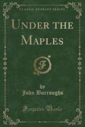 Under the Maples (Classic Reprint)