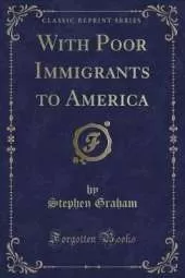 With Poor Immigrants to America (Classic Reprint)
