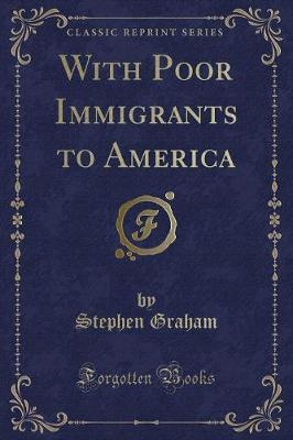 With Poor Immigrants to America (Classic Reprint)