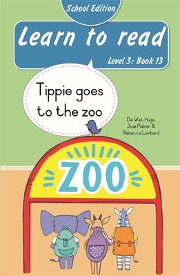 Learn to read (Level 3 Book 13): Tippie goes to the zoo (School Edition)