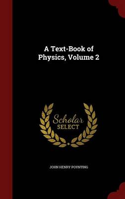 A Text-Book of Physics; Volume 2